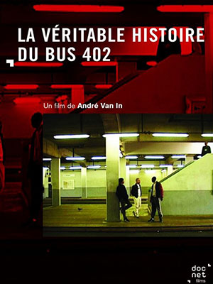 La Véritable Histoire du bus 402 d’André Van In - Arte (2002)